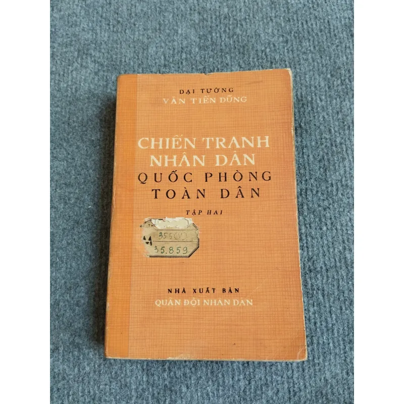 CHIẾN TRANH NHÂN DÂN QUỐC PHÒNG TOÀN DÂN TẬP HAI - ĐẠI TƯỚNG VĂN TIẾN DŨNG 568101