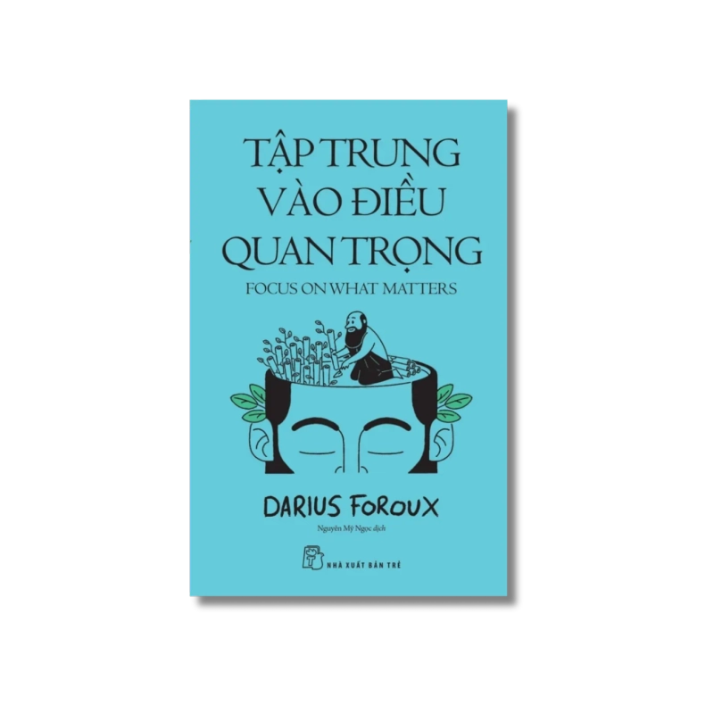 Tập trung vào điều quan trọng - Darius Foroux Vanvosach 723811