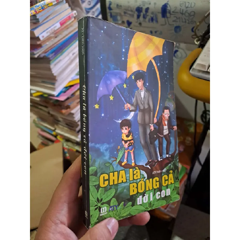 Cha là bóng cả đời con - ATY - 2014 mới 80% - VĂN HỌC - HCM0111 629560