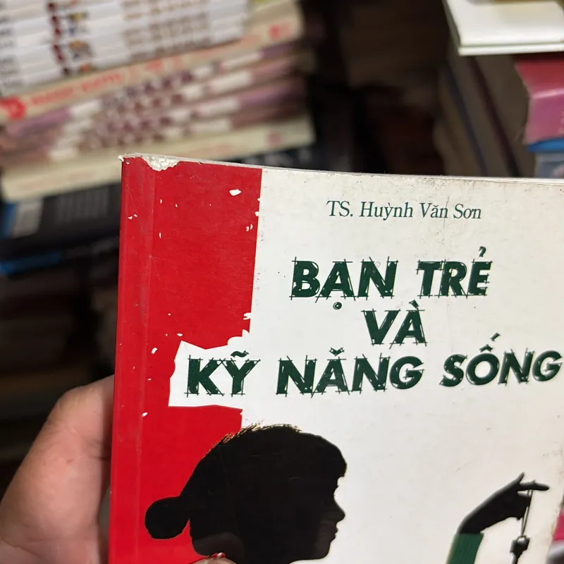 II Sách Kỹ Năng: Bạn Trẻ Và Kỹ Năng Sống - TS. Huỳnh Văn Sơn - 2010 779265