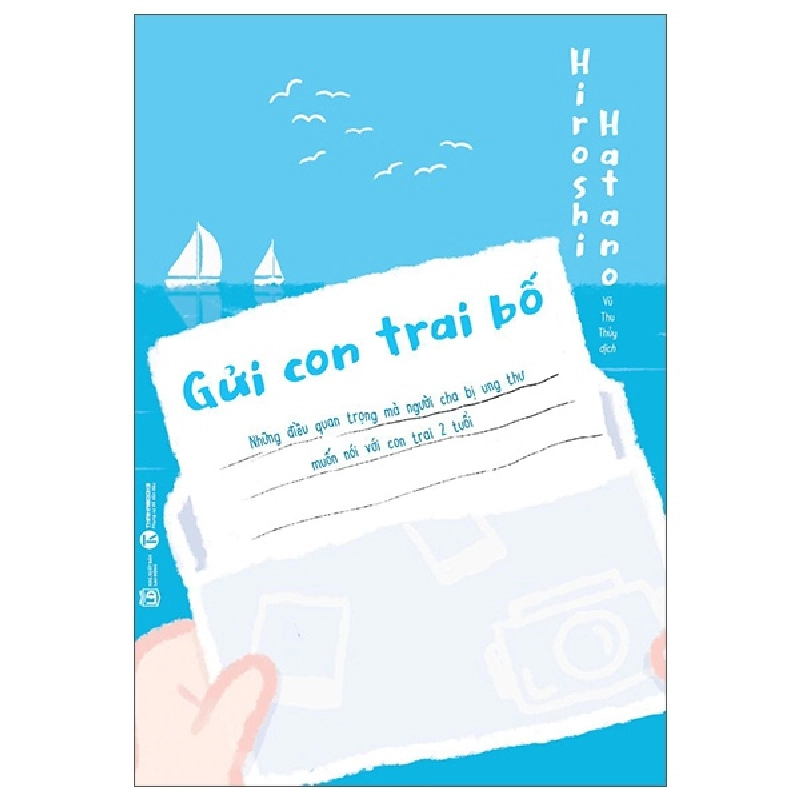 Gửi con trai bố - Những điều quan trọng mà người cha bị ung thư muốn nói với con trai 2 tuổi - Hatano Hiroshi 2022 New 100% HCM.PO 28415