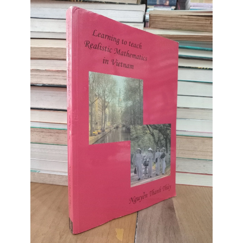 Learning to teach Realistic Mathematics in Vietnam - Nguyen Thanh Thuy 737908