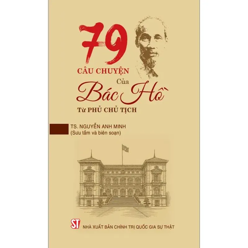 79 câu chuyện của Bác Hồ tại Phủ Chủ tịch 1046795