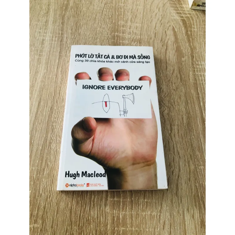 PHỚT LỜ TẤT CẢ & BƠ ĐI MÀ SỐNG 1020308