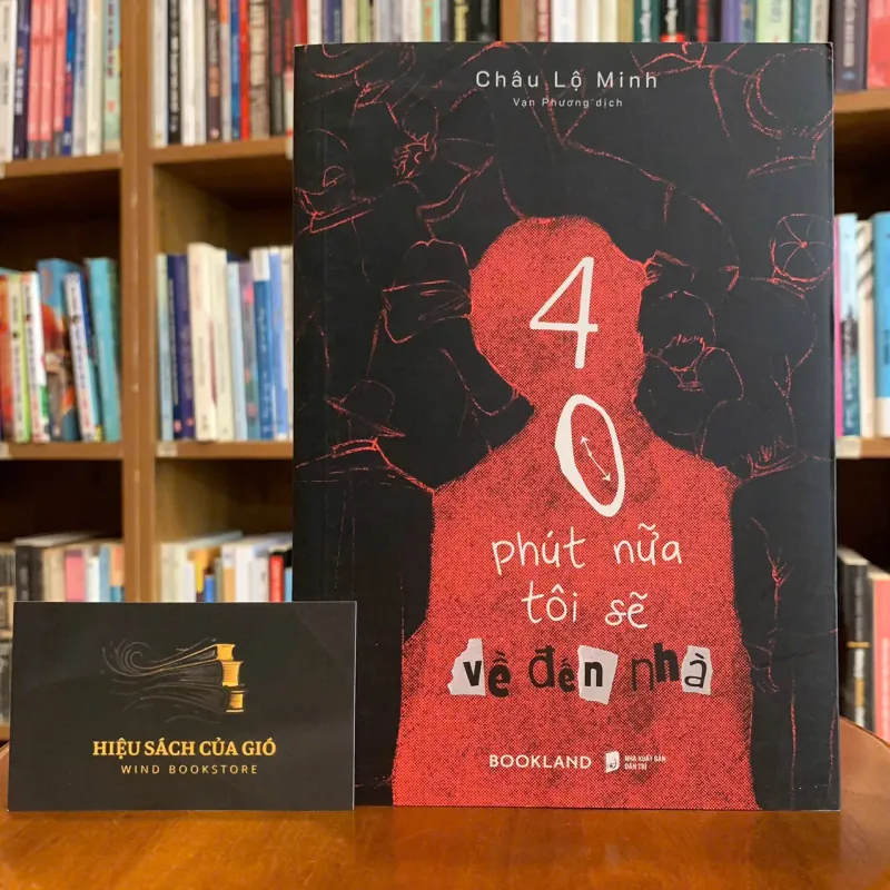 40 phút nữa tôi sẽ về đến nhà - Châu Lộ Minh 731740