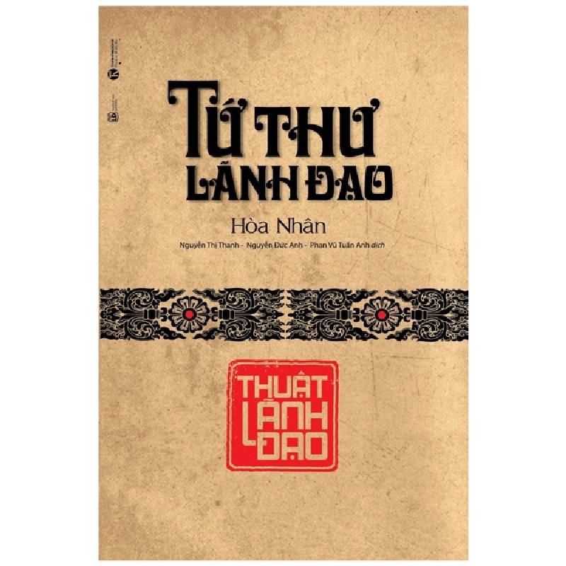 Tứ Thư Lãnh Đạo - Thuật Lãnh Đạo (Bìa Cứng) - Hoà Nhân ASB.PO Oreka-Blogmeo120125 376483