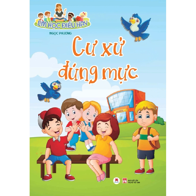 Em học điều hay - Cư xử đúng mực (HH) Mới 100% HCM.PO Độc quyền - Thiếu nhi 348986
