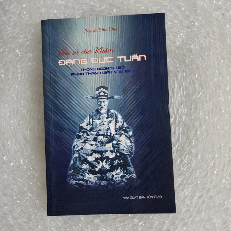 Cha Khâm Đặng Đức Tuấn thông ngôn sứ bộ Phan Thanh Giản | chữ ký NNC Nguyễn Đình Đầu 507022