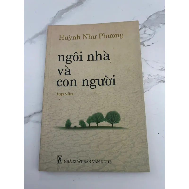 Ngôi Nhà Và Con Người – Tạp Văn – Tác giả: Huỳnh Như Phương 601367
