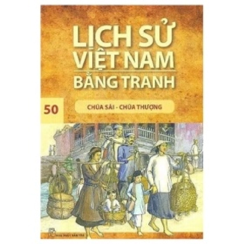 Lịch Sử Việt Nam Bằng Tranh - Tập 50: Chúa Sãi - Chúa Thượng - Trần Bạch Đằng (Mới 100%) Truyện thiếu nhi, NXB Trẻ - SÁCH ĐẠI HỌC 489202