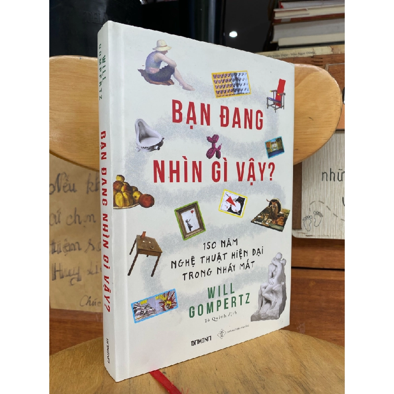 Bạn đang nhìn gì vậy? - Will Gompertz 120456
