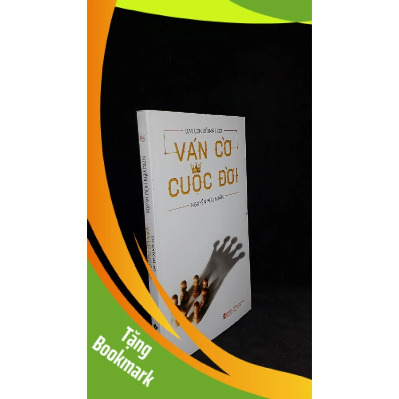 (TẶNG BOOKMARK) Dạy con đối mặt với ván cờ cuộc đời - Nguyễn Hữu Huấn new 90% RBK.ASB0506 942701
