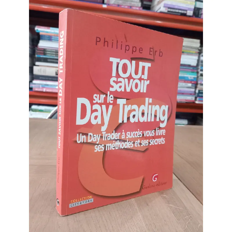Tout savoir sur le Day Trading - Philippe Erb 597406