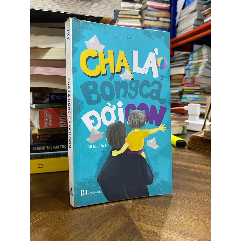 Cha là bóng cả đời con - ATY biên soạn 198707