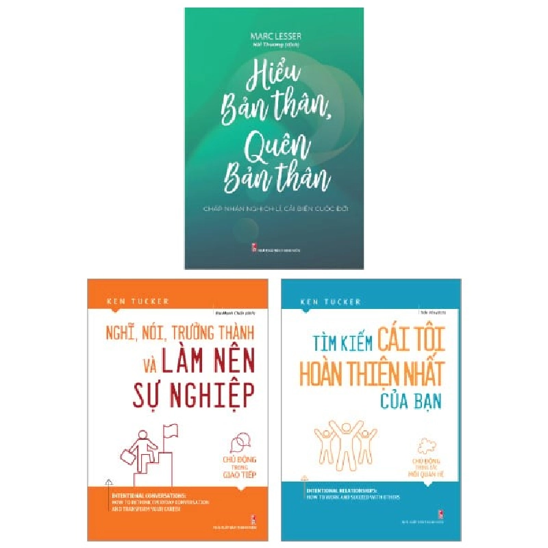 Combo Sách Nghĩ, Nói, Trưởng Thành Và Làm Nên Sự Nghiệp + Tìm Kiếm Cái Tôi Hoàn Thiện Nhất Của Bạn + Hiểu Bản Thân, Quên Bản Thân (Bộ 3 Cuốn) (2020) - Ken Tucker, Marc Lesser 743268