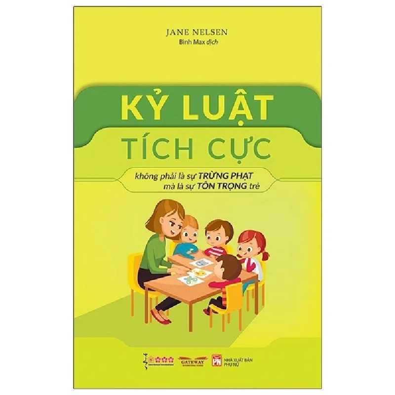 Kỷ Luật Tích Cực - Jane Nelsen (Mới 100%) Phương pháp giáo dục trẻ các nước, NXB Phụ Nữ - SÁCH ĐẠI HỌC 485035