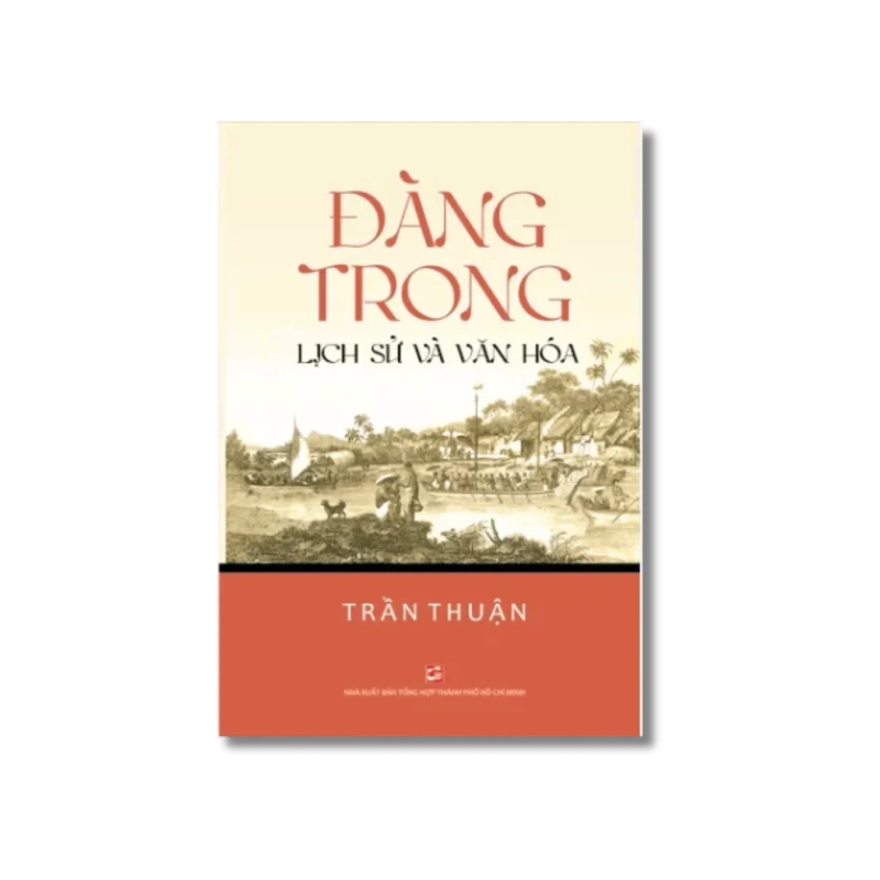 Đàng Trong - Lịch sử và Văn hóa - Trần Thuận 730257