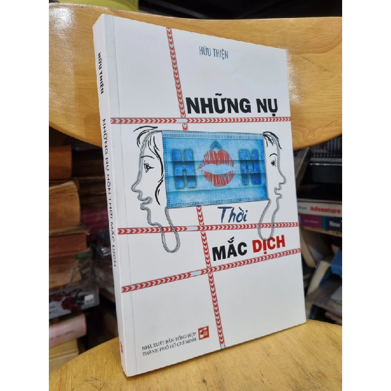 NHỮNG NỤ HÔN THỜI MẮC DỊCH - Hữu Thiện (Chữ ký tác giả) 136677