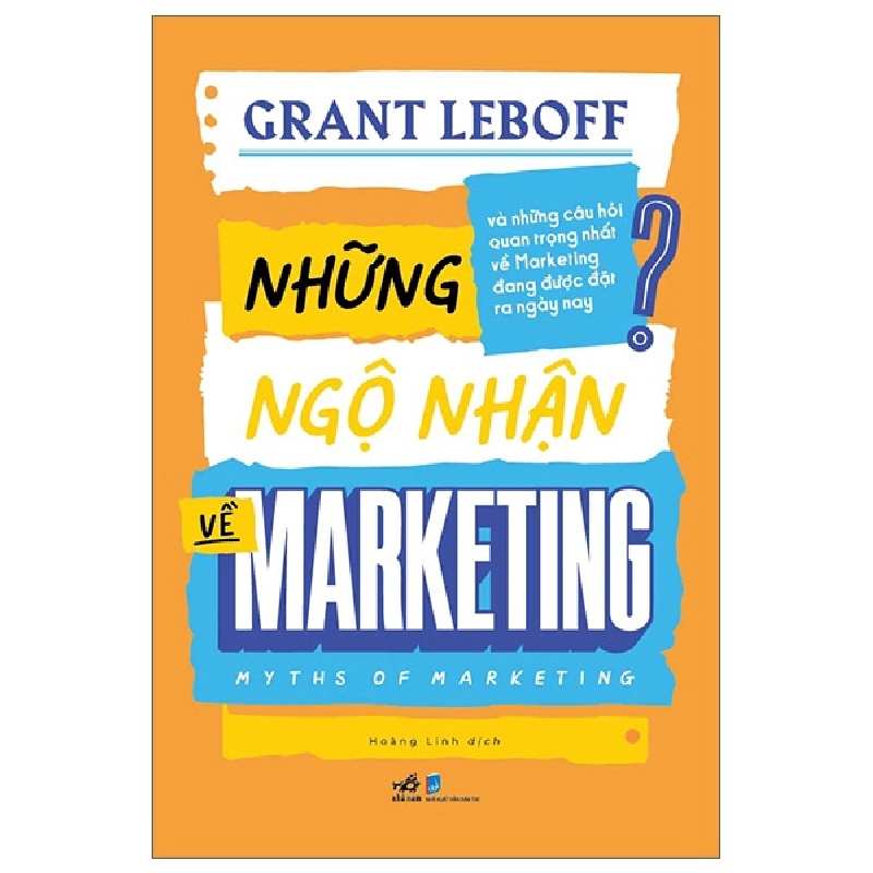 Những Ngộ Nhận Về Marketing - Grant Leboff (Mới 100%) Marketing, bán hàng, Nhã Nam - SÁCH ĐẠI HỌC 479915