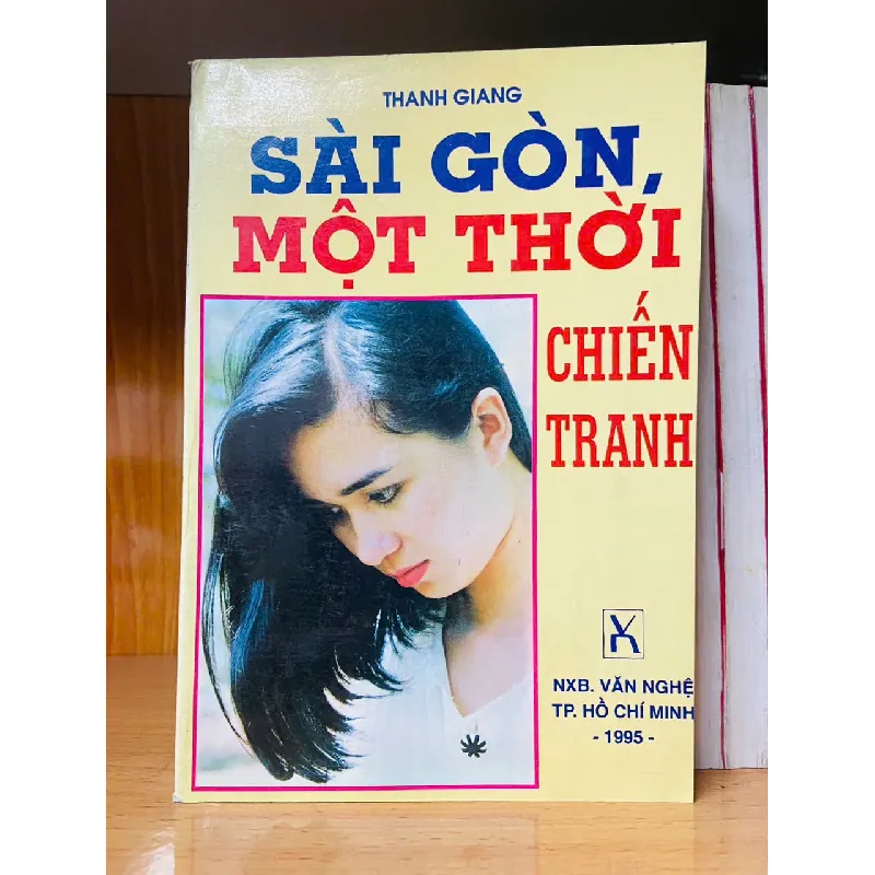 Sài Gòn một thời chiến tranh - Thanh Giang - VĂN HỌC - VAVO1211 694239