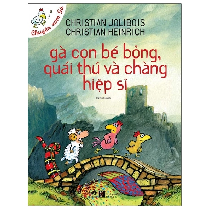 Chuyện xóm gà - Gà con bé bỏng, quái thú và chàng hiệp sĩ (TB 58.000) - Christian Jolibois & Christian Heinrich 2021 New 100% HCM.PO 30339