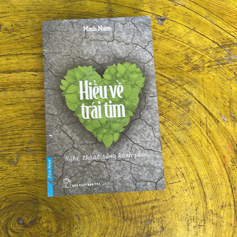 HIỂU VỀ TRÁI TIM- NGHỆ THUẬT SỐNG HẠNH PHÚC- MINH NIỆM 719583