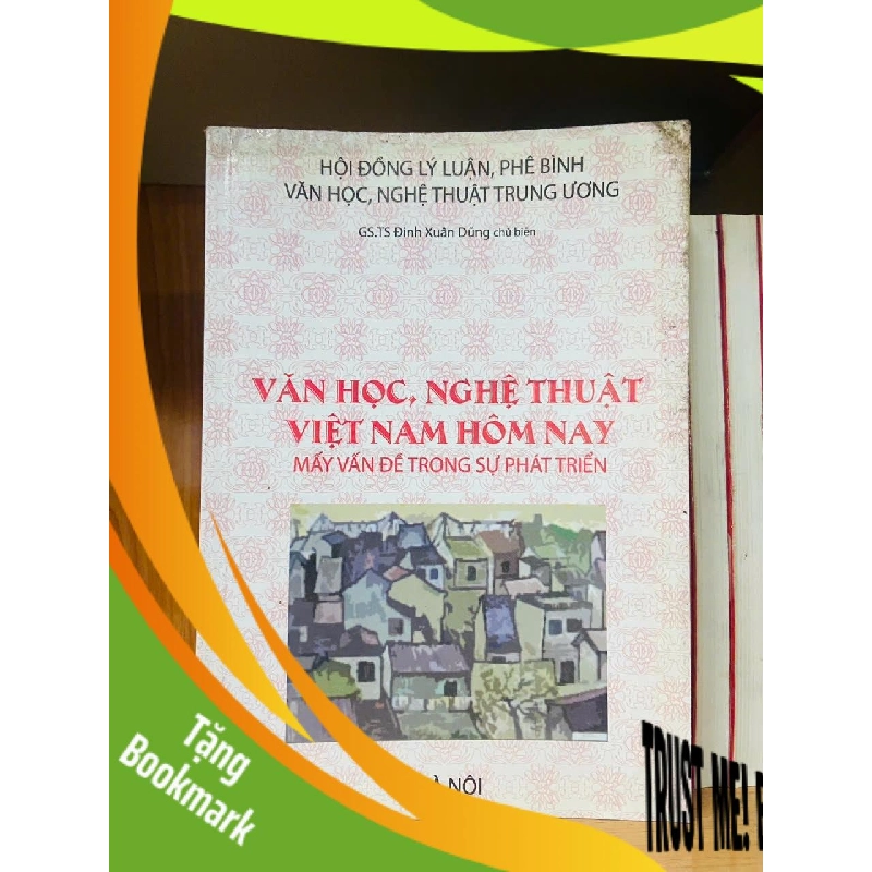 (TẶNG BOOKMARK) Văn học, nghệ thuật Việt Nam hôm nay VĂN HỌC RBK1301 956042