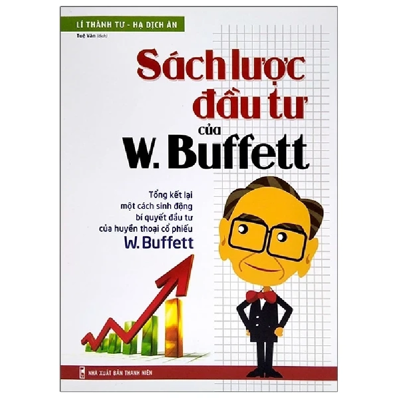 Sách Lược Đầu Tư Của W Buffett - Tổng Kết Lại Một Cách Sinh Động Bí Quyết Đầu Tư Của Huyền Thoại Cổ Phiếu W Buffett - Lí Thành Tư, Hạ Dịch Ân 326831