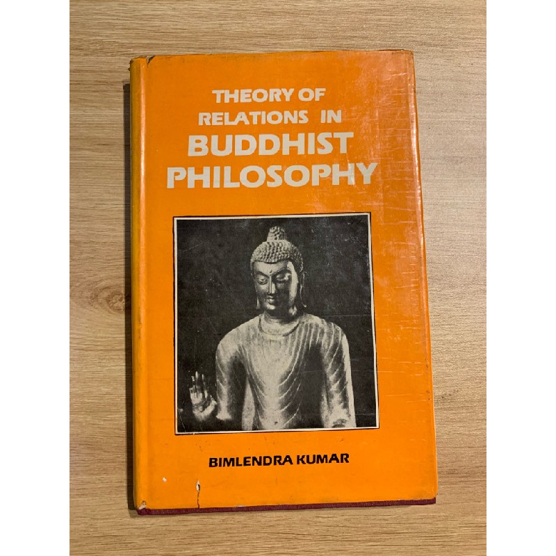 THEORY OF RELATIONS IN BUDDHIST PHILOSOPHY - Bimlendra Kumar 148180