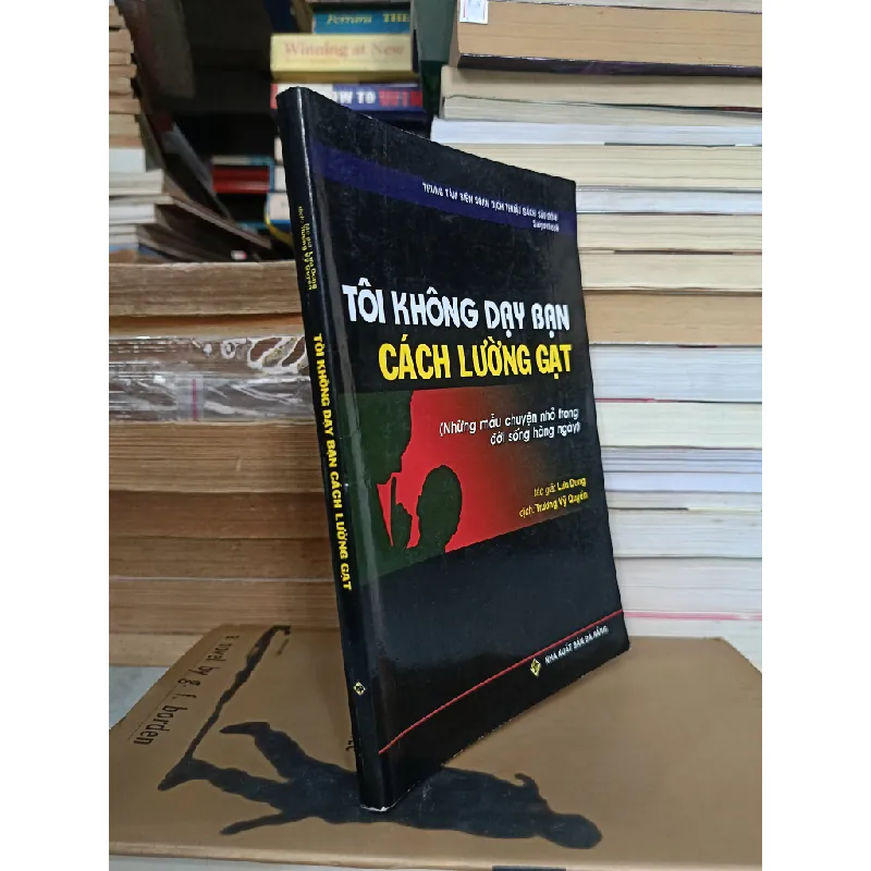 Tôi không dạy bạn cách lường gạt - Lưu Dung (Trương Vỹ Quyền dịch) 693294