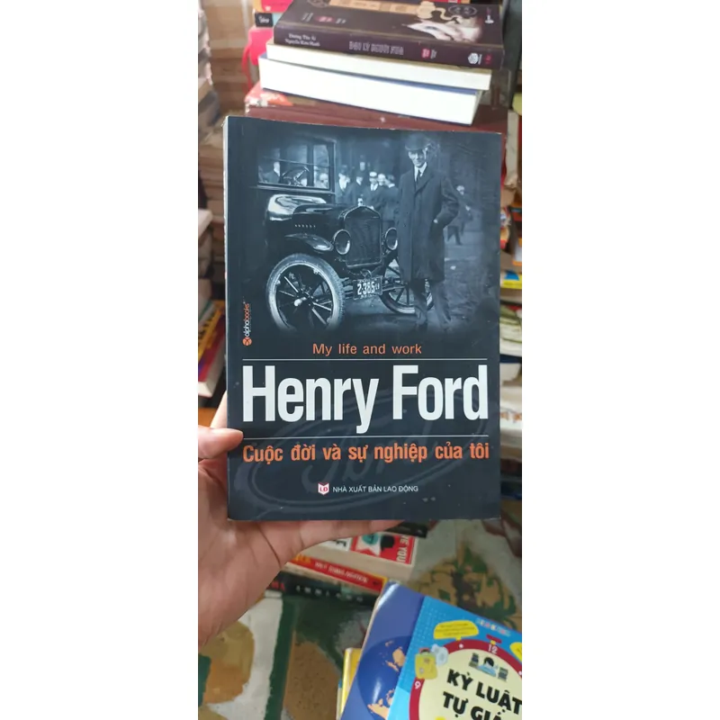 Henry Ford Cuộc Đời Và Sự Nghiệp Của Tôi 559737