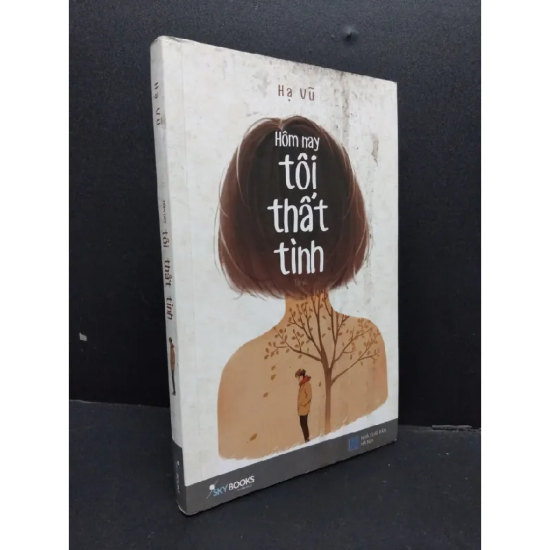 [Sách Cũ SCGR] Hôm nay tôi thất tình mới 70% ố bẩn 2019 HCM1008 Hạ Vũ VĂN HỌC 682252