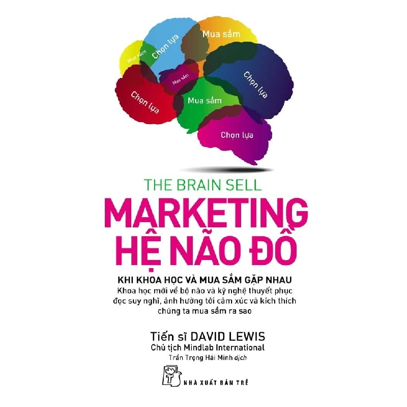 Marketing Hệ Não Đồ - David Lewis Chủ tịch Mindlab 2018 New 100% HCM.PO 343815