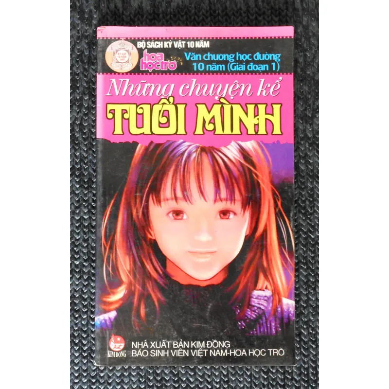 Những chuyện kể tuổi mình (Bộ sách kỷ vật 10 năm) 23116