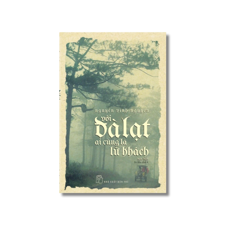Với Đà Lạt, ai cũng là lữ khách - Nguyễn Vĩnh Nguyên 724016