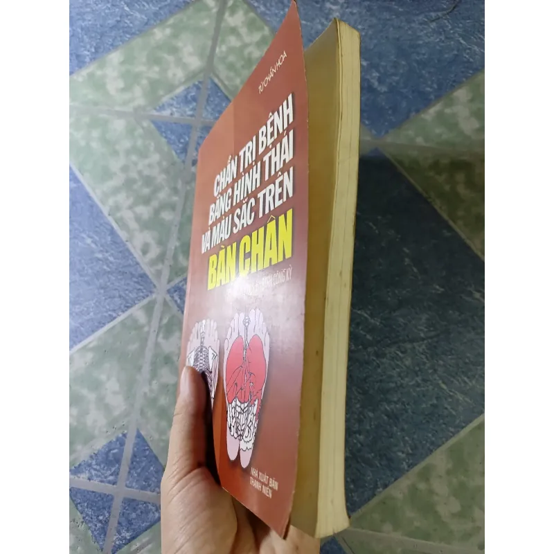 Chẩn trị bệnh bằng hình thái và màu sắc trên bàn chân - Từ Chấn Hoa 779498