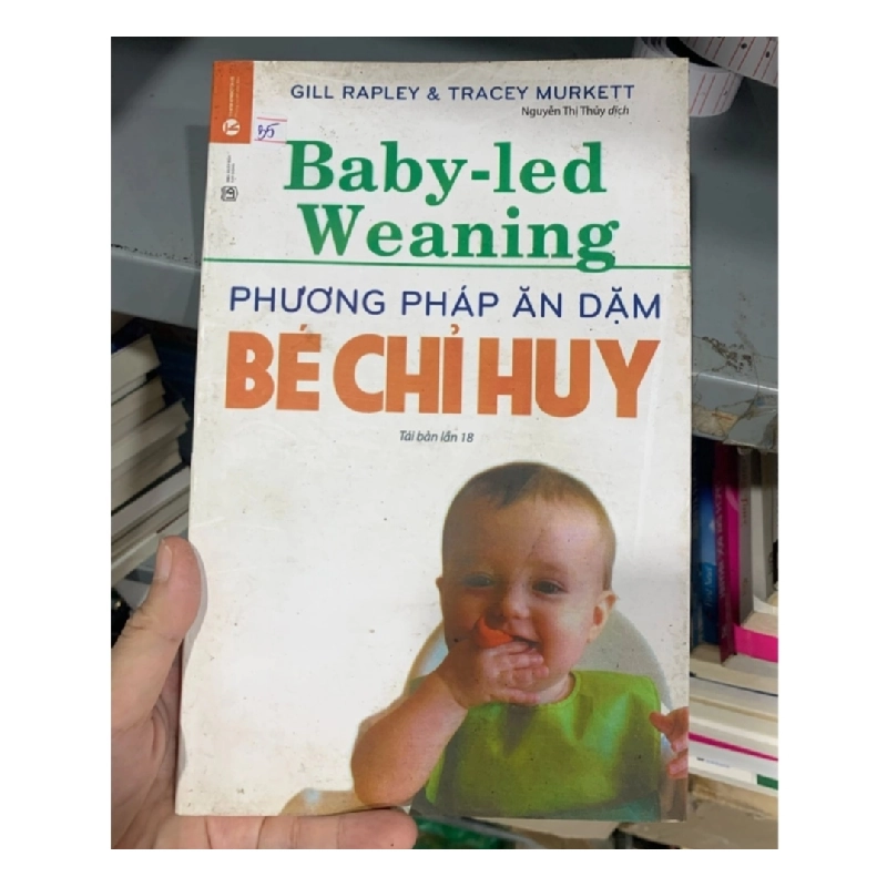 Sách Phương pháp ăn dặm bé chỉ huy - Gill Rapley và Tracey Murkett (Kiến thức - kỹ năng cho con) TKB 1055859