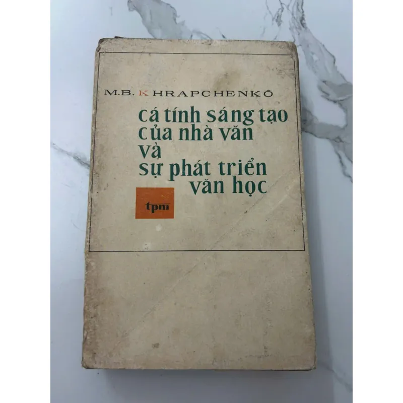 CÁ TÍNH SÁNG TẠO CỦA NHÀ VĂN VÀ SỰ PHÁT TRIỂN VĂN HỌC - M.B. Khrapchenkô 699458