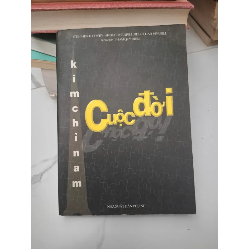 Kim chỉ nam Cuộc đời - Stephen R. Covey, A. Roger Merrill, Rebecca R. Merrill 696135