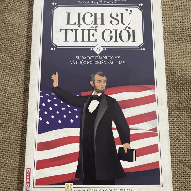 LỊCH SỬ THẾ GIỚI - SỰ RA ĐỜI CỦA NƯỚC MỸ VÀ CUỘC NỘI CHIẾN BẮC - NAM - khổ lớn  714650