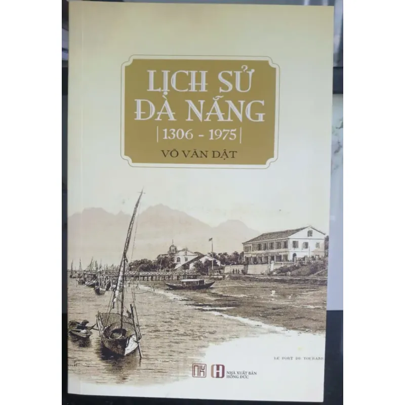 Sách Lịch Sử Đà Nẵng 1306-1975 - Võ Văn Dật 687507