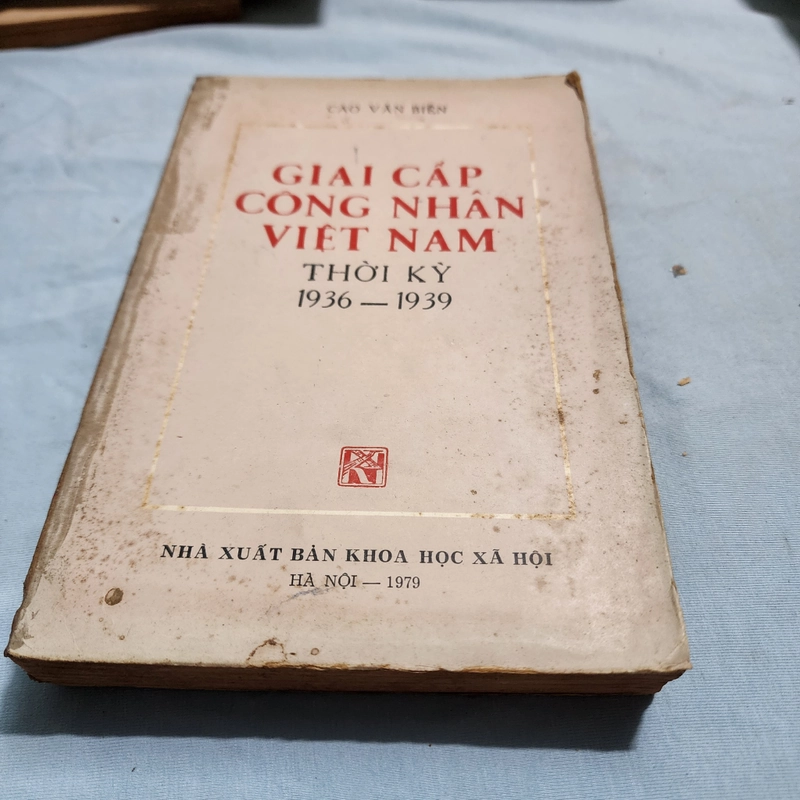 Giai cấp công nhân Việt Nam thời kỳ 1936-1939 | Cao Văn Biền | 1979 478609