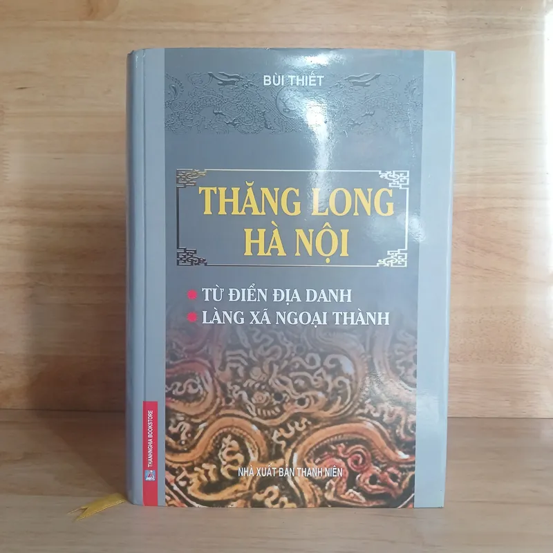 Thăng Long - Hà Nội (Từ Điển Địa Danh & Làng Xã Ngoại Thành) - Bùi Thiết 714407