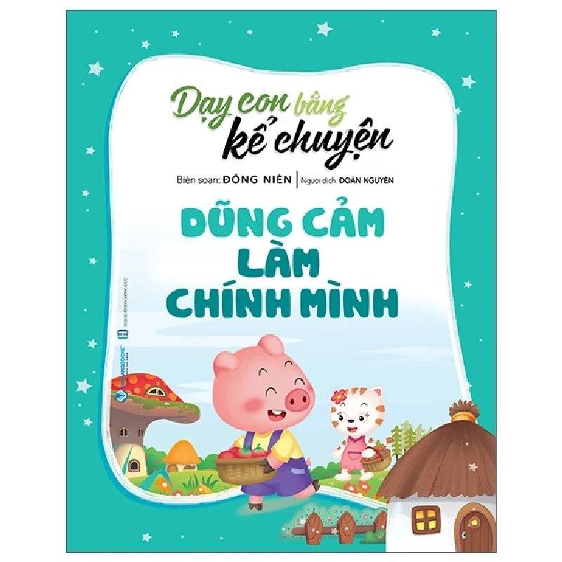 Dạy Con Bằng Kể Chuyện - Dũng Cảm Là Chính Mình - Đồng Niên 303902