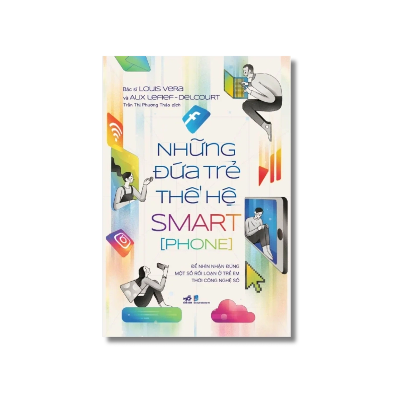 Những đứa trẻ thế hệ Smartphone - Louis Vera ; Alix Leflef 729956