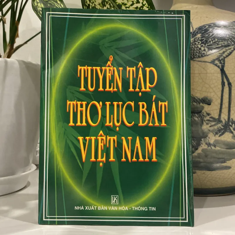 TUYỂN TẬP THƠ LỤC BÁT VIỆT NAM (XB 2000) 973275