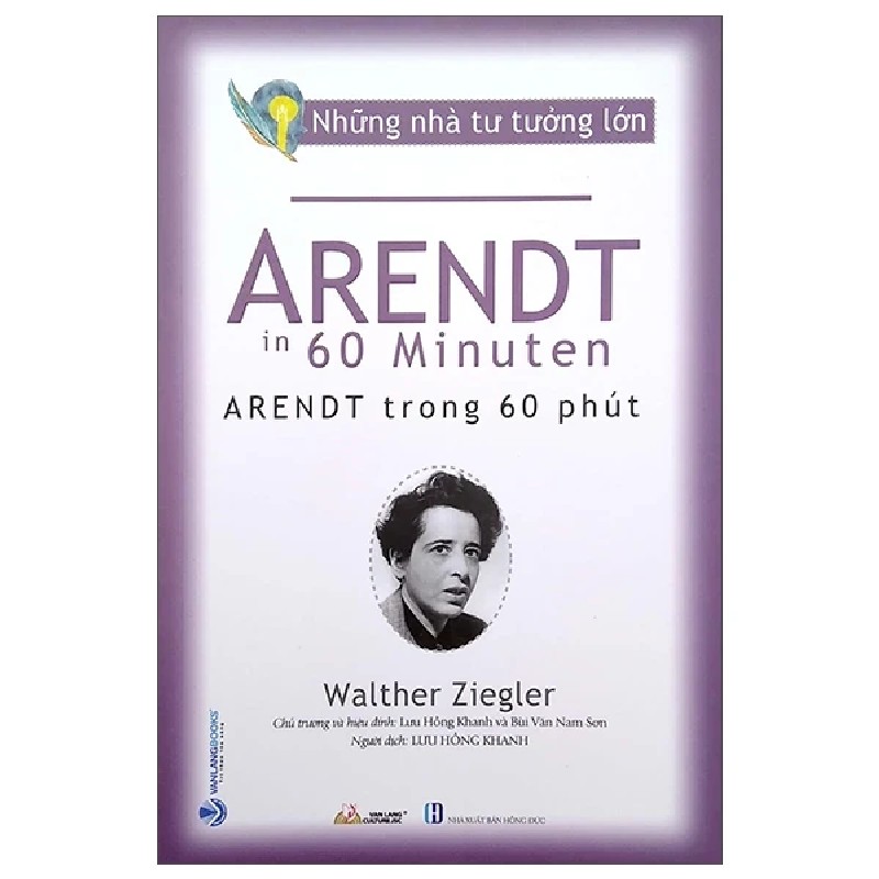 Những Nhà Tư Tưởng Lớn - Arendt Trong 60 Phút - Walther Ziegler 194047