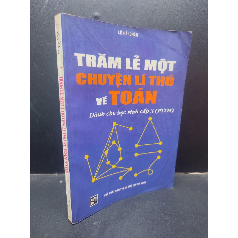 Trăm Lẻ Một Chuyện Lí Thú Về Toán Lê Hải Châu mới 80% (ố vàng) 2000 HCM.TN1504 giáo dục 134493