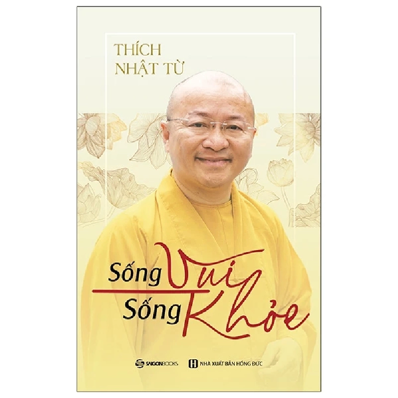 (TẶNG BOOKMARK) Sống vui sống khỏe - Thích Nhật Từ_120K - Thích Nhật Từ - 2021 951946