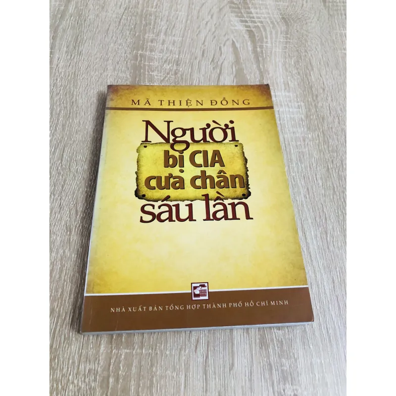 NGƯỜI BỊ CIA CƯA CHÂN SÁU LẦN 976572